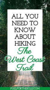 Guide to hiking the West Coast Trail, BC, Canada. Tips on booking, reservations, training, transportation, WCT express, packing list, itinerary & campsites. Fuelforthesole.com