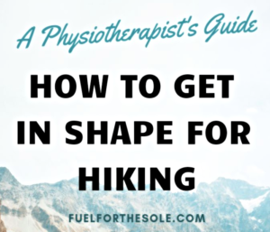 How to Train Your Body for a Long Backpacking Hike - Physical Training for Hiking - West Coast Trail, AT, PCT, CDT, Travel, Tips, Tricks, Hacks, Gear, Guide, Camping, Canada, USA, Europe, Bucket List, Destinations, Injury, Fuelforthesole.com