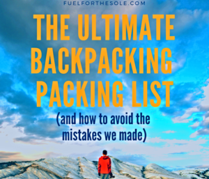 Your Packing List Guide for Gear, Supplies and Equipment Essentials on Thru Hike Backpacking Trip Fuelforthesole.com
