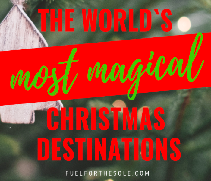 The top and best christmas and holiday destination to travel for your vacation around the world, usa, canada, europe, bucket list, guide, gear, tips, tricks, hacks, winter, December, snow, markets, must see,
