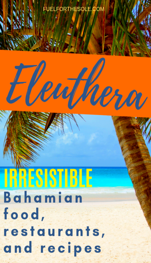 The Best of Eleuthera Island, Bahamas: Guide to Food, Restaurants and Recipes; Common Local Cuisine, Famous Dishes, Best Restaurants and Traditional Recipes