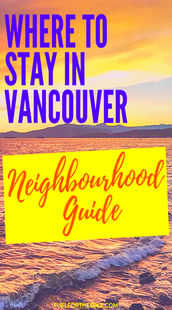 Neighbourhood guide to the best places & where to stay in Vancouver. Top things to do in West End, Downtown, Gastown, Yaletown, Kitsilano & Mount Pleasant. Fuelforthesole.com