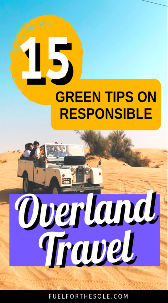 Green travel tips on how to stay responsible while overlanding, car camping & off-roading; maintain environmental sustainability with eco-friendly products, gear and practices in your camper van. 