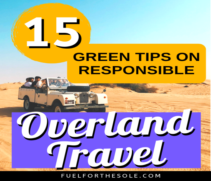 Green travel tips on how to stay responsible while overlanding, car camping & off-roading; maintain environmental sustainability with eco-friendly products, gear and practices in your camper van.